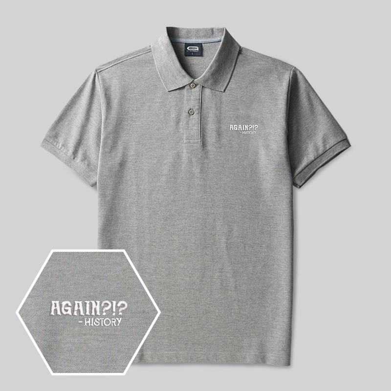 Again?!? History Geek Embroidered Polo Shirt